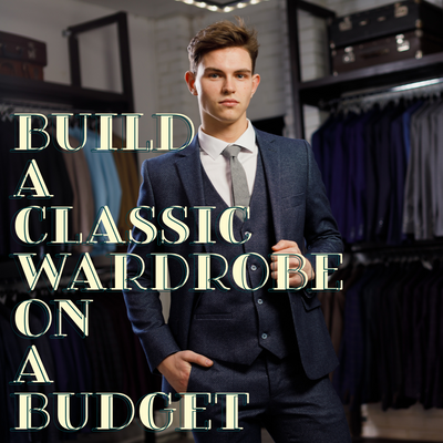 Form a Classic Wardrobe on a Budget | FancyBoy